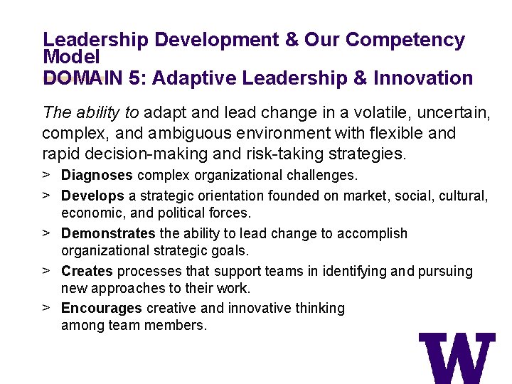 Leadership Development & Our Competency Model DOMAIN 5: Adaptive Leadership & Innovation The ability