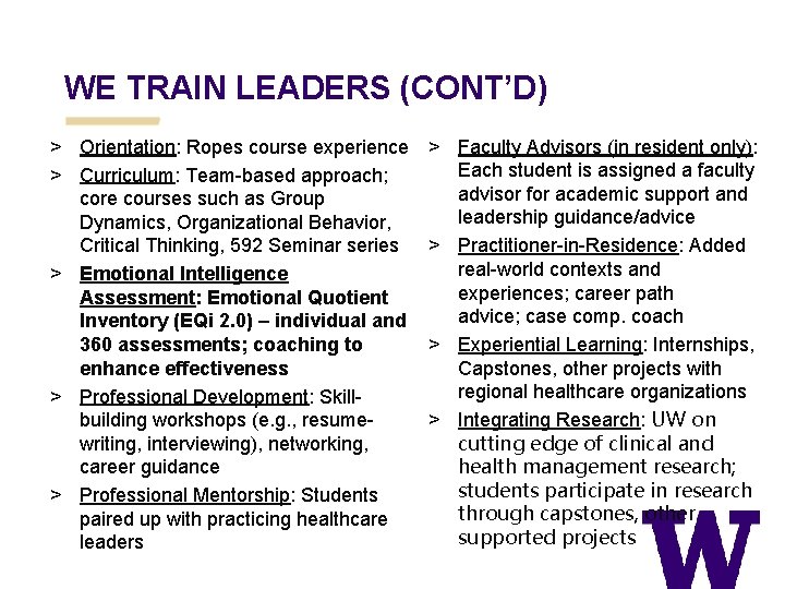 WE TRAIN LEADERS (CONT’D) > Orientation: Ropes course experience > Curriculum: Team-based approach; core
