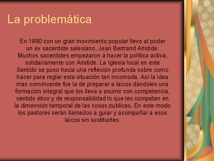 La problemática En 1990 con un gran movimiento popular llevo al poder un ex