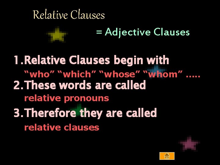 Relative Clauses = Adjective Clauses 1. Relative Clauses begin with “who” “which” “whose” “whom”