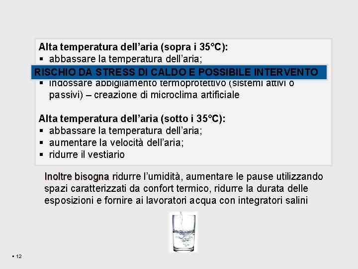 Alta temperatura dell’aria (sopra i 35°C): § abbassare la temperatura dell’aria; § ridurre DA