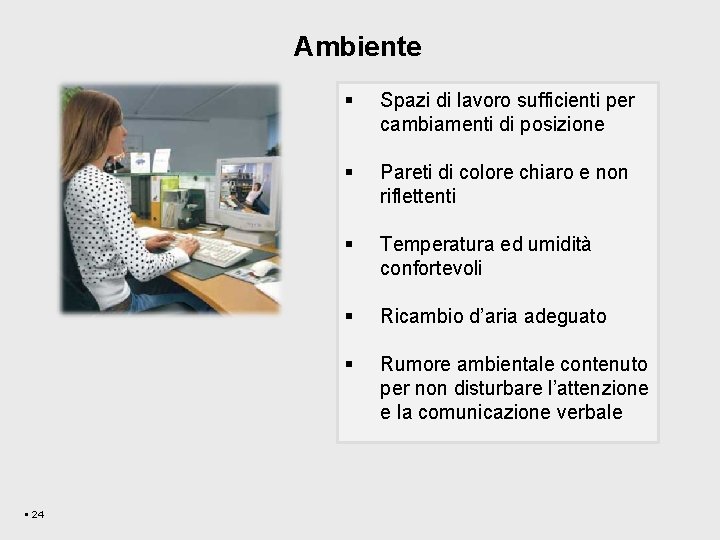 Ambiente § 24 § Spazi di lavoro sufficienti per cambiamenti di posizione § Pareti