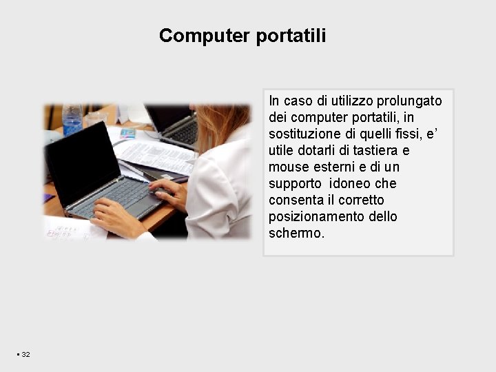 Computer portatili In caso di utilizzo prolungato dei computer portatili, in sostituzione di quelli Computer portatili In caso di utilizzo prolungato dei computer portatili, in sostituzione di quelli