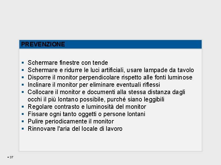 PREVENZIONE § § § § § 37 Schermare finestre con tende Schermare e ridurre