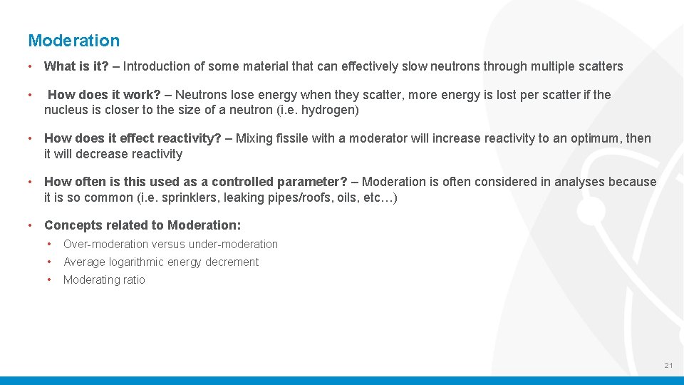 Moderation • What is it? – Introduction of some material that can effectively slow
