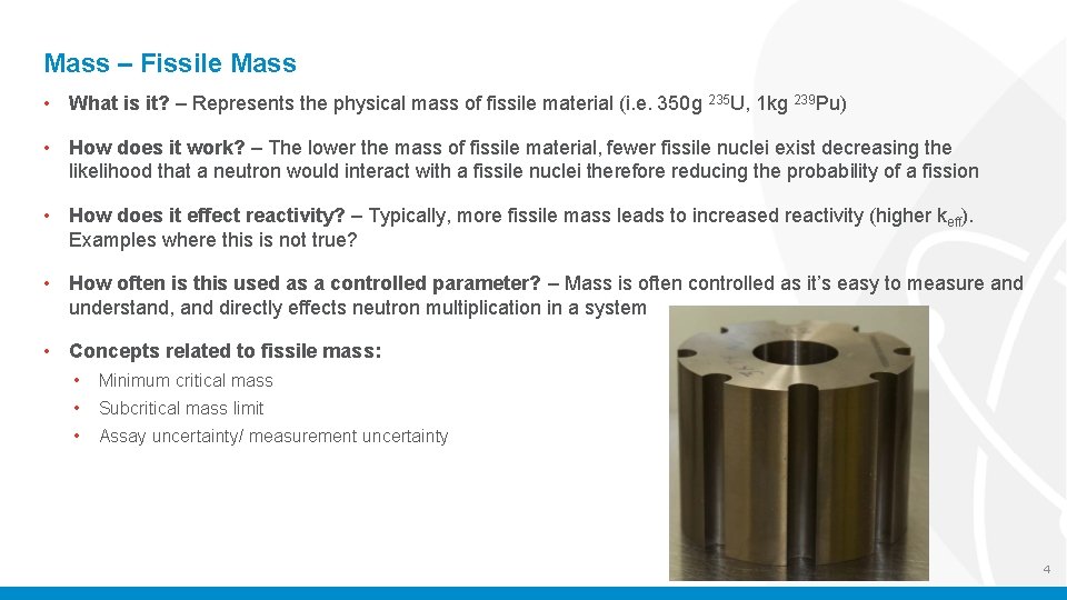 Mass – Fissile Mass • What is it? – Represents the physical mass of