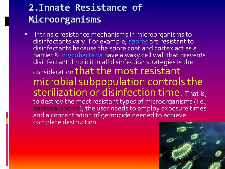 2. Innate Resistance of Microorganisms Intrinsic resistance mechanisms in microorganisms to disinfectants vary. For