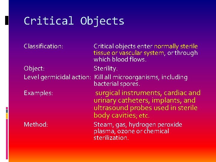 Critical Objects Classification: Critical objects enter normally sterile tissue or vascular system, or through
