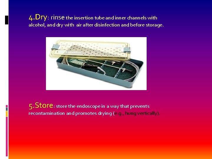 4. Dry: rinse the insertion tube and inner channels with alcohol, and dry with