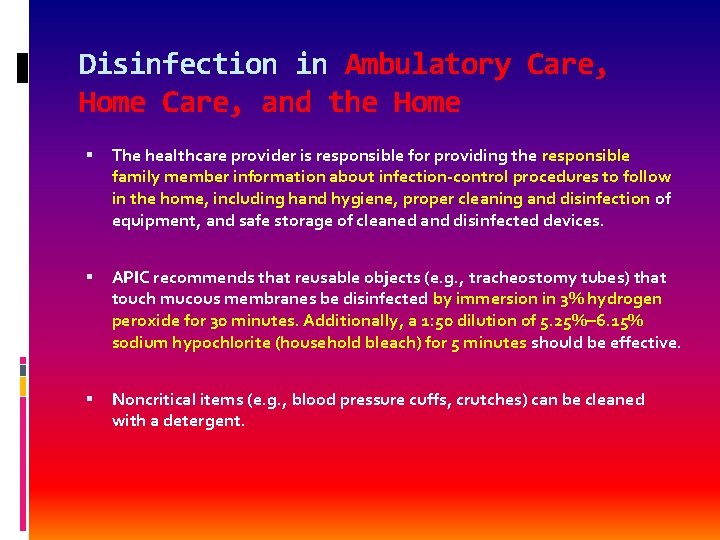Disinfection in Ambulatory Care, Home Care, and the Home The healthcare provider is responsible