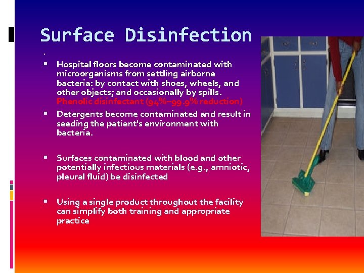 Surface Disinfection. Hospital floors become contaminated with microorganisms from settling airborne bacteria: by contact