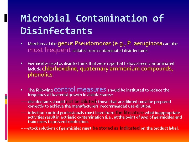 Microbial Contamination of Disinfectants Members of the genus Pseudomonas (e. g. , P. aeruginosa)