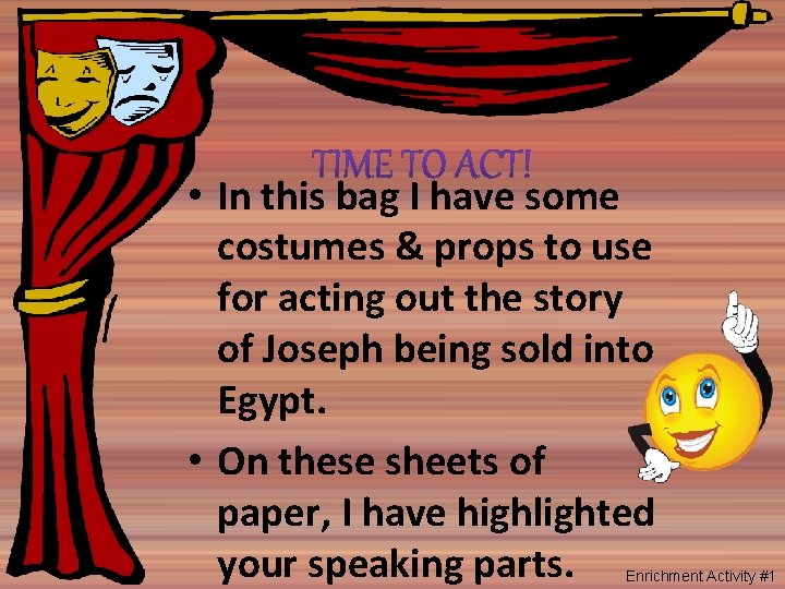 • In this bag I have some costumes & props to use for • In this bag I have some costumes & props to use for
