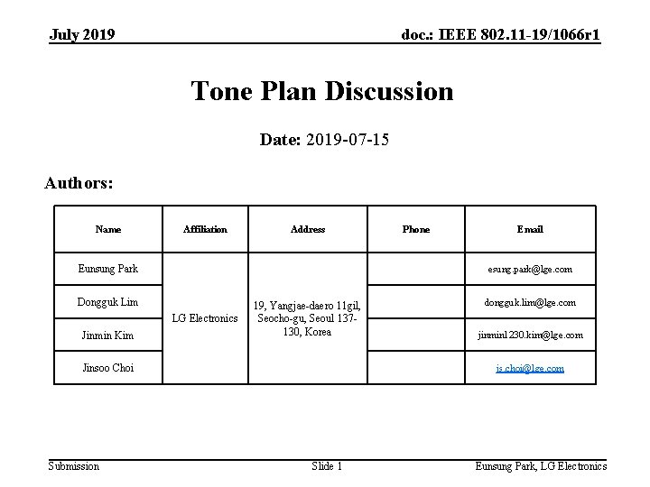 July 2019 doc. : IEEE 802. 11 -19/1066 r 1 Tone Plan Discussion Date: