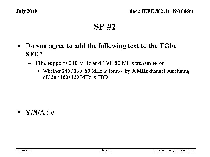 July 2019 doc. : IEEE 802. 11 -19/1066 r 1 SP #2 • Do