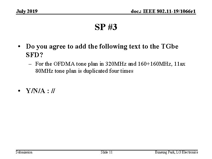 July 2019 doc. : IEEE 802. 11 -19/1066 r 1 SP #3 • Do