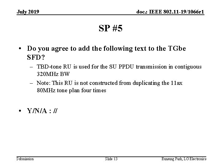 July 2019 doc. : IEEE 802. 11 -19/1066 r 1 SP #5 • Do