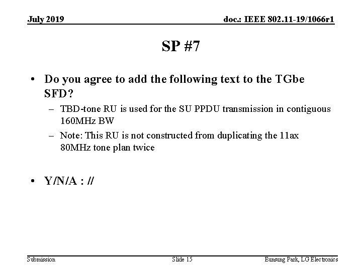 July 2019 doc. : IEEE 802. 11 -19/1066 r 1 SP #7 • Do