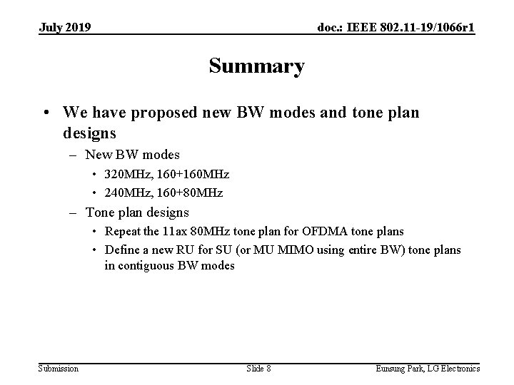 July 2019 doc. : IEEE 802. 11 -19/1066 r 1 Summary • We have