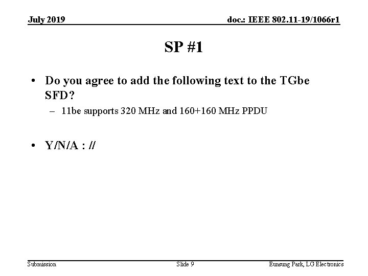 July 2019 doc. : IEEE 802. 11 -19/1066 r 1 SP #1 • Do