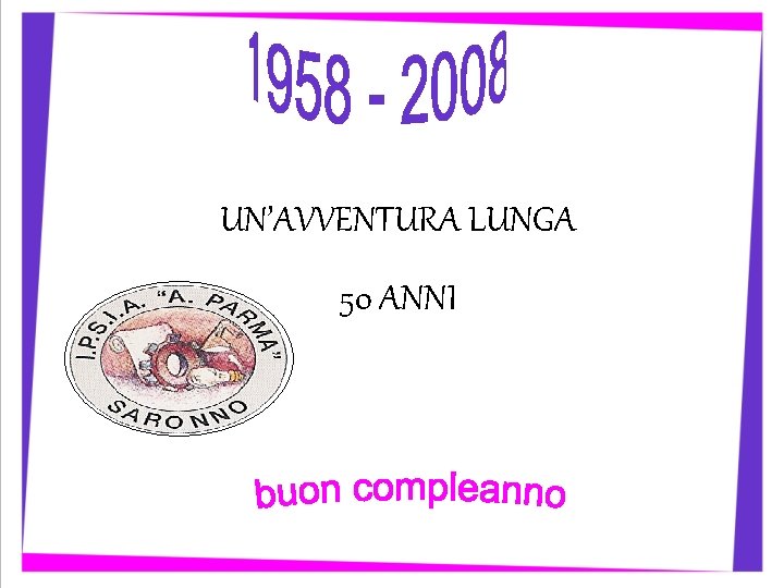 UN’AVVENTURA LUNGA 50 ANNI 