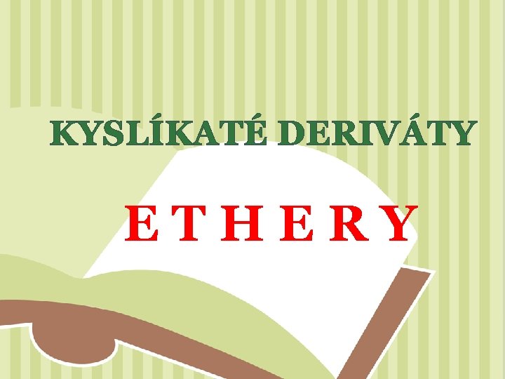 KYSLÍKATÉ DERIVÁTY ETHERY 