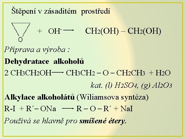 Štěpení v zásaditém prostředí + OH- CH 2(OH) – CH 2(OH) Příprava a výroba