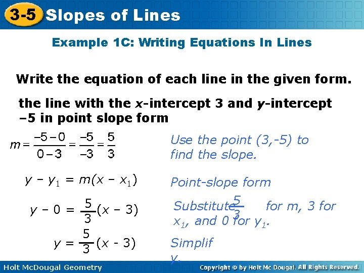 3 -5 Slopes of Lines Example 1 C: Writing Equations In Lines Write the