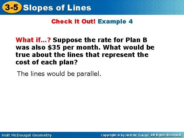 3 -5 Slopes of Lines Check It Out! Example 4 What if…? Suppose the 3 -5 Slopes of Lines Check It Out! Example 4 What if…? Suppose the