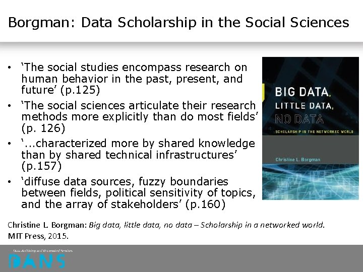 Borgman: Data Scholarship in the Social Sciences • ‘The social studies encompass research on Borgman: Data Scholarship in the Social Sciences • ‘The social studies encompass research on