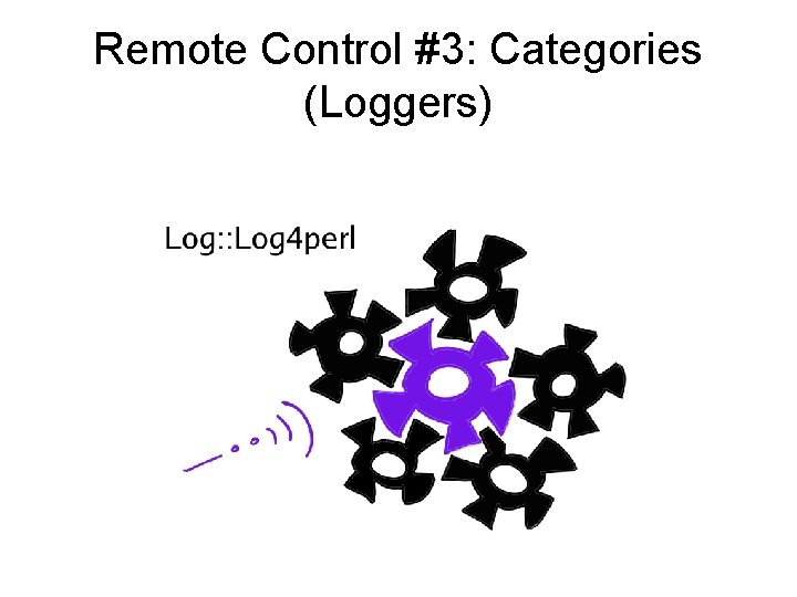 Remote Control #3: Categories (Loggers) 