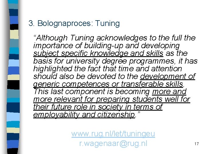 3. Bolognaproces: Tuning “Although Tuning acknowledges to the full the importance of building-up and