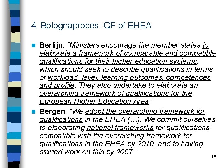 4. Bolognaproces: QF of EHEA Berlijn: “Ministers encourage the member states to elaborate a