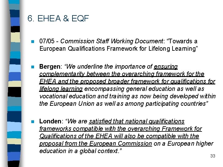 6. EHEA & EQF n 07/05 - Commission Staff Working Document: “Towards a European