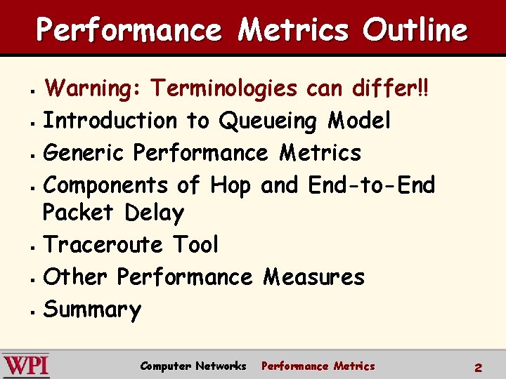 Performance Metrics Outline Warning: Terminologies can differ!! § Introduction to Queueing Model § Generic