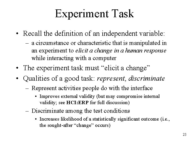 Experiment Task • Recall the definition of an independent variable: – a circumstance or