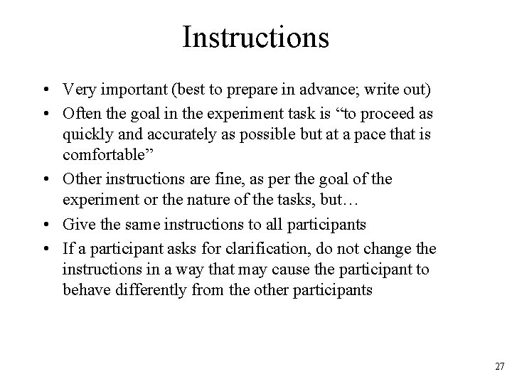 Instructions • Very important (best to prepare in advance; write out) • Often the