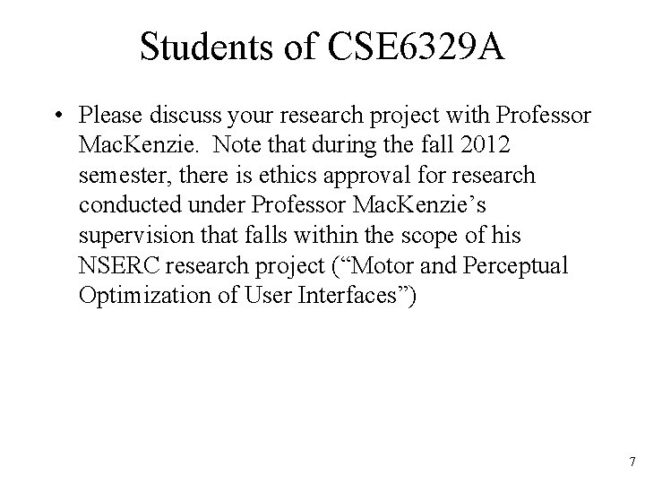 Students of CSE 6329 A • Please discuss your research project with Professor Mac.