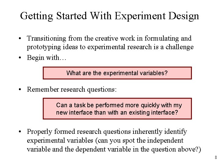 Getting Started With Experiment Design • Transitioning from the creative work in formulating and