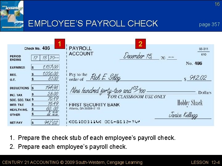 16 EMPLOYEE’S PAYROLL CHECK 1 page 357 2 1. Prepare the check stub of