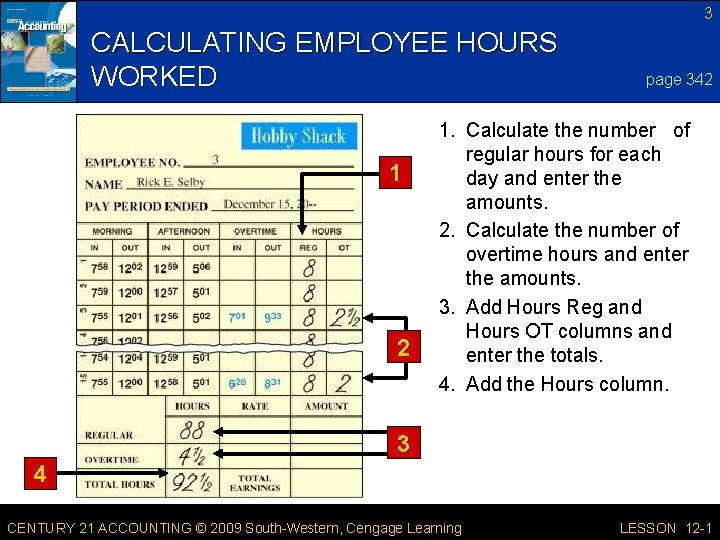 3 CALCULATING EMPLOYEE HOURS WORKED 1 2 page 342 1. Calculate the number of