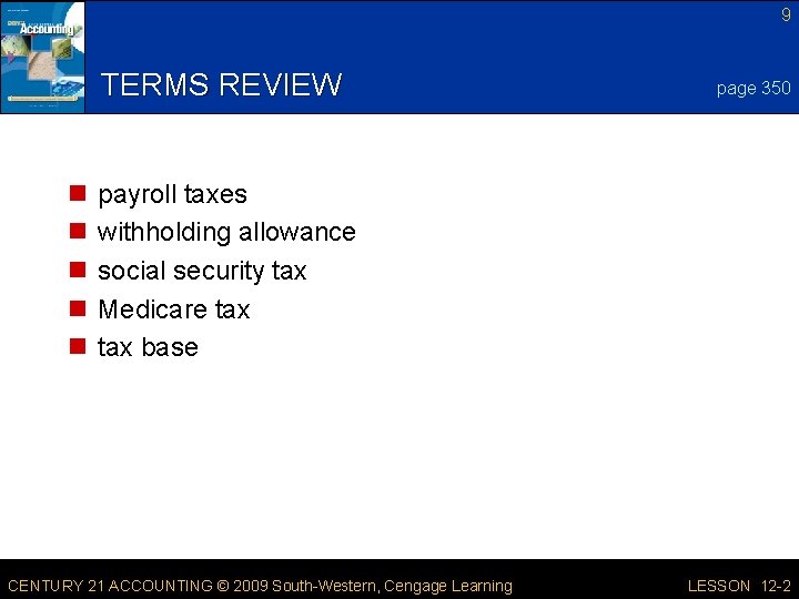 9 TERMS REVIEW n n n page 350 payroll taxes withholding allowance social security