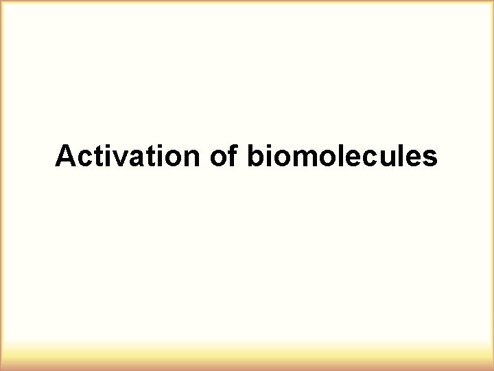 Activation of biomolecules 