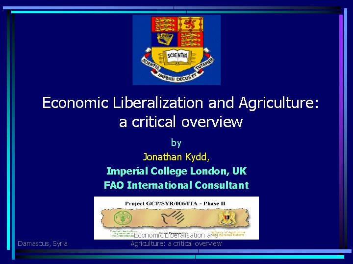 Economic Liberalization and Agriculture: a critical overview by Jonathan Kydd, Imperial College London, UK