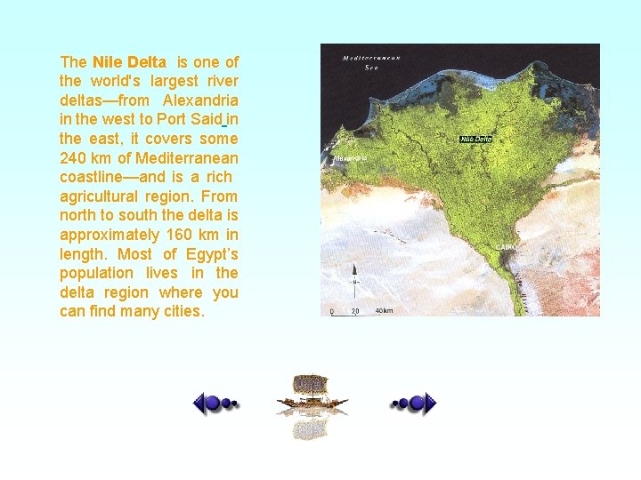 The Nile Delta is one of the world's largest river deltas—from Alexandria in the