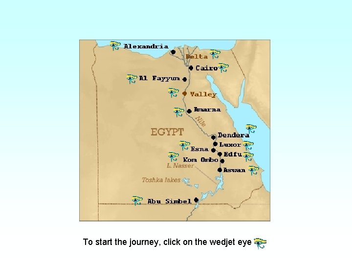 To start the journey, click on the wedjet eye 