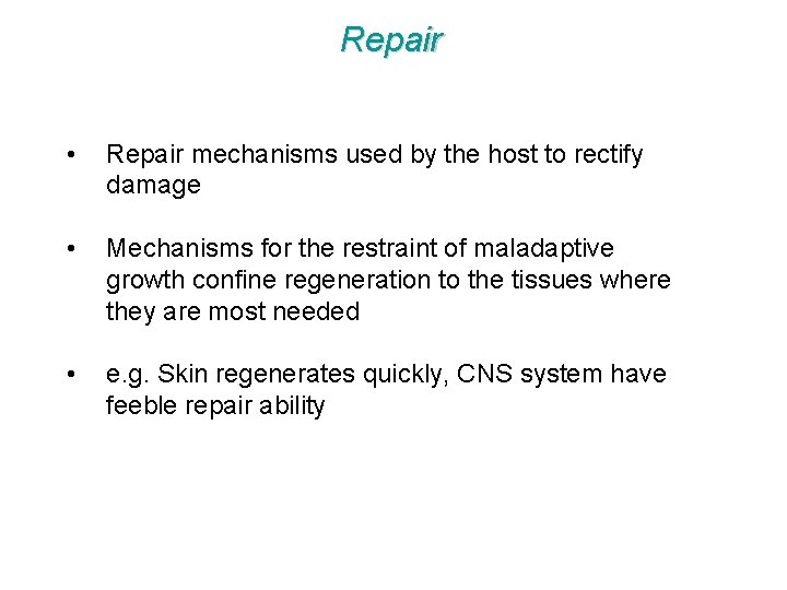 Repair • Repair mechanisms used by the host to rectify damage • Mechanisms for