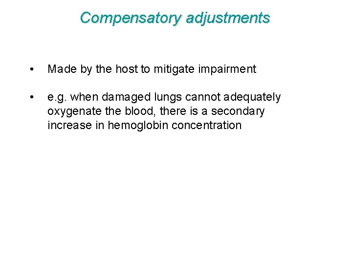 Compensatory adjustments • Made by the host to mitigate impairment • e. g. when