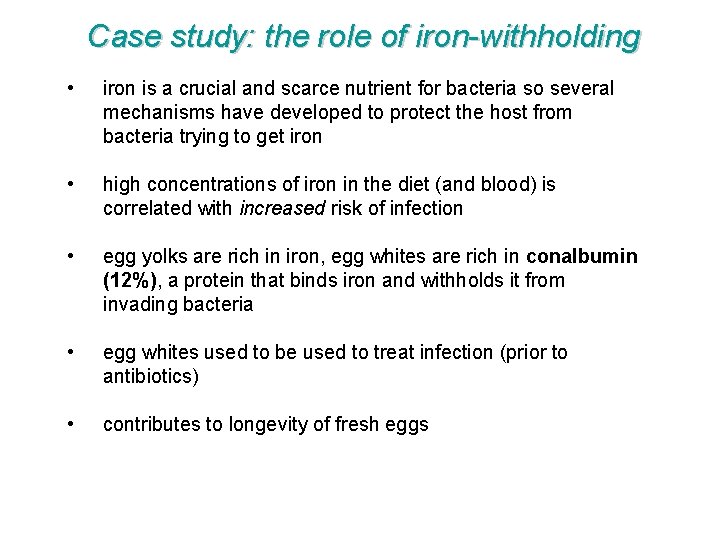 Case study: the role of iron-withholding • iron is a crucial and scarce nutrient