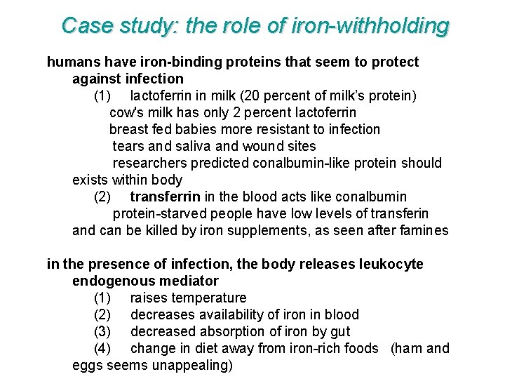 Case study: the role of iron-withholding humans have iron-binding proteins that seem to protect